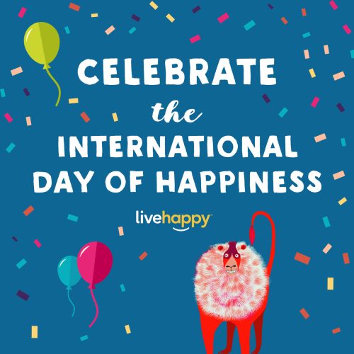 Celebrate the International Day of Happiness Live Happy